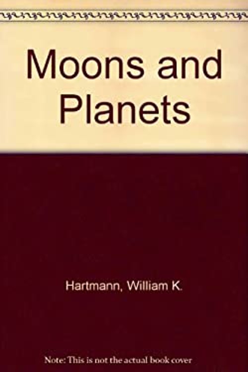 Moons and Planets Hardcover William K. Hartmann
