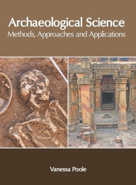 Archaeological Science: Methods, Approaches And Applications