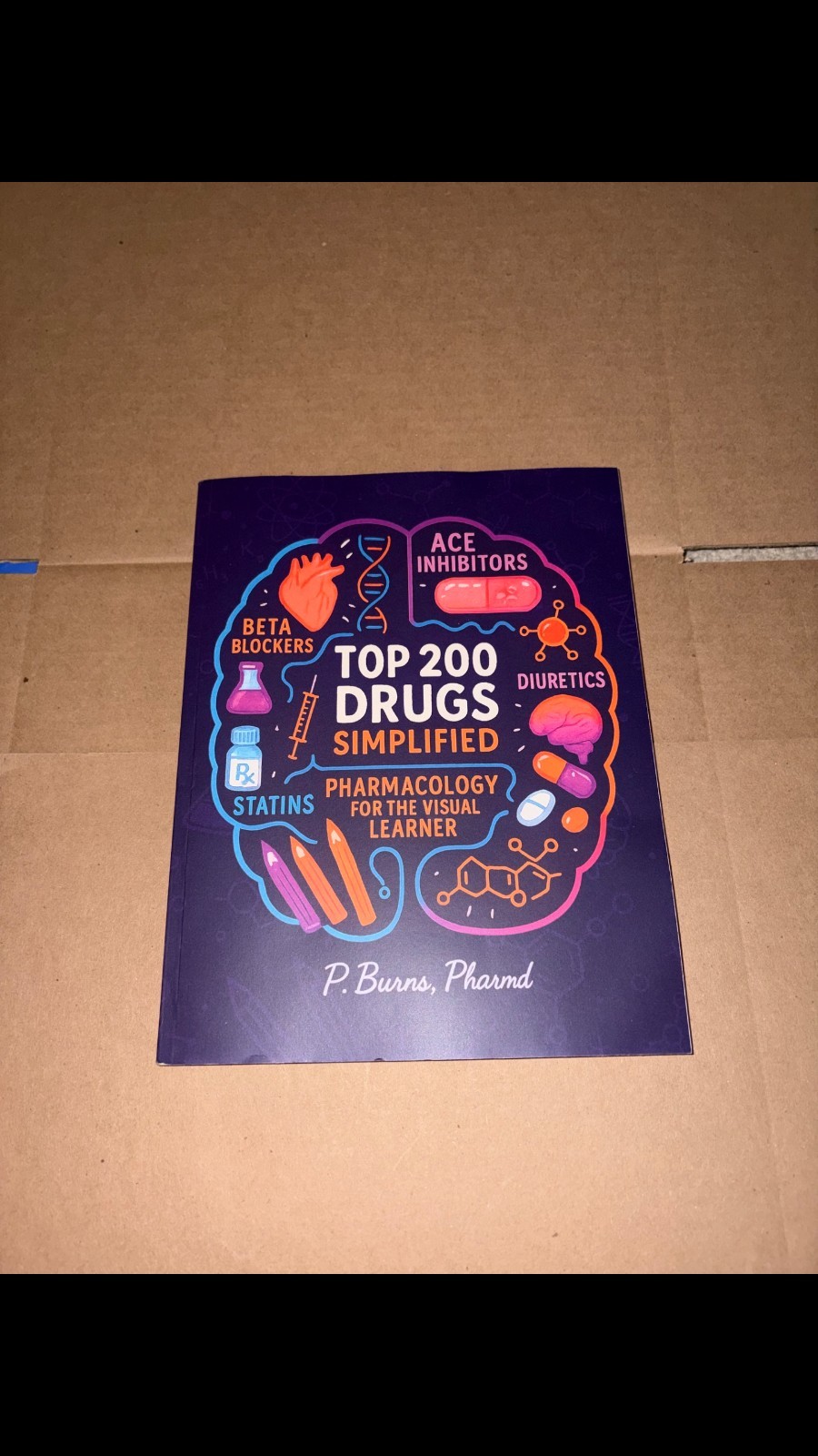 Top 200 Drugs Simplified Pharmacology For Visual Learner Book & Study Guide
