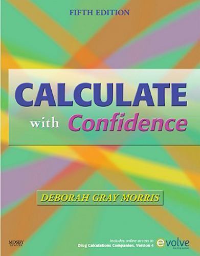 Calculate with Confidence by Deborah C. Gray Morris (2009, Trade Paperback)