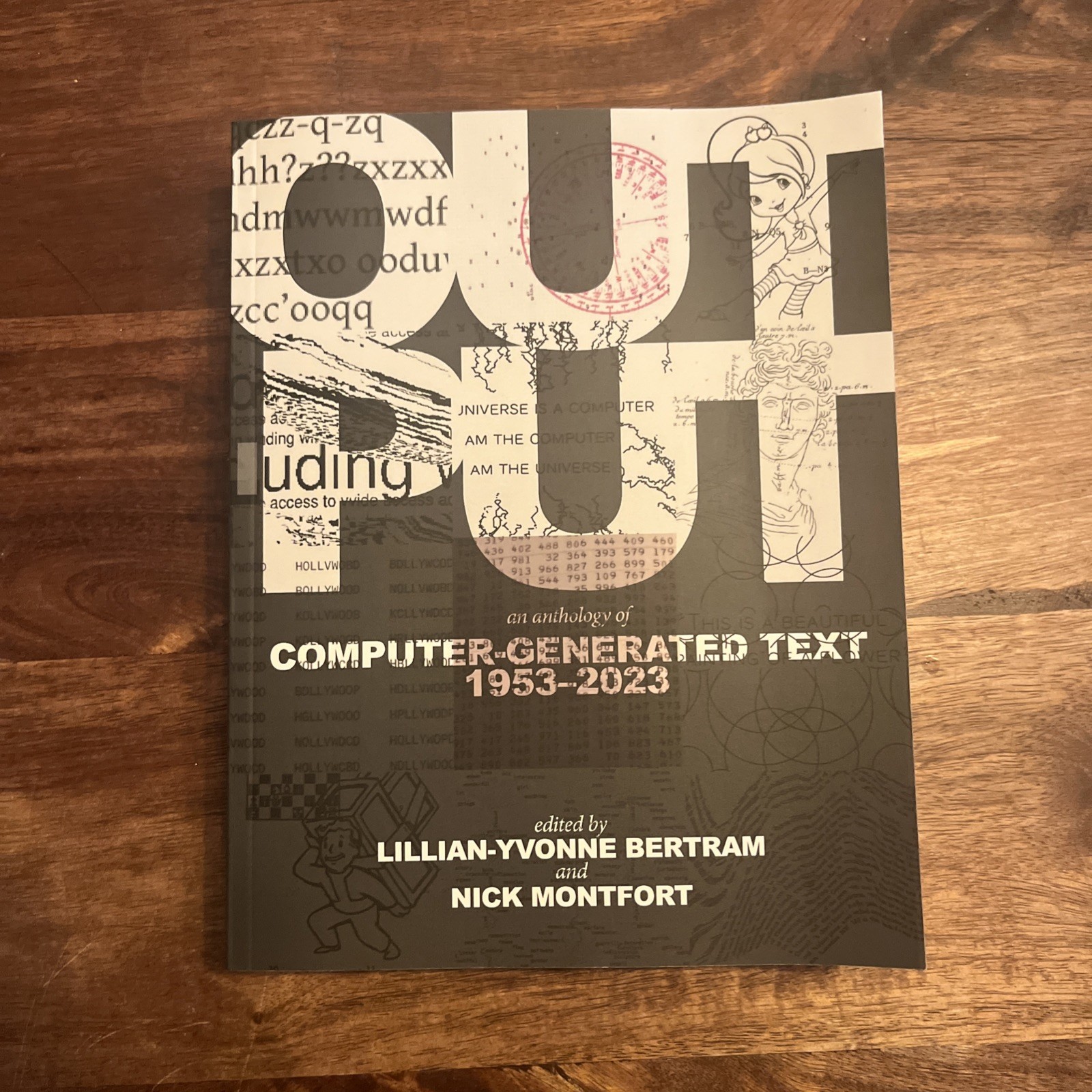 Output: An Anthology of Computer-Generated Text, 1953-2023 (Hardcopy) by Bertram