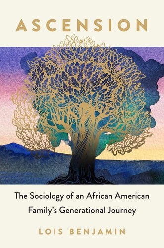 Ascension: The Sociology of an African American Family’s Generational Journey, B