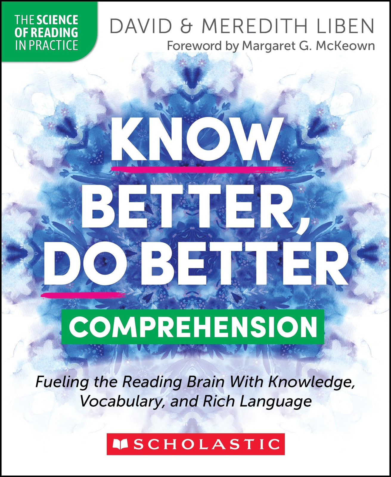 Know Better, Do Better: Comprehension: Fueling the Reading Brain with Knowle…