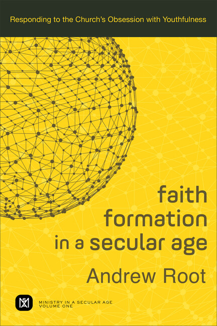 Faith Formation In A Secular Age: Responding To The Church’s Obsession With…