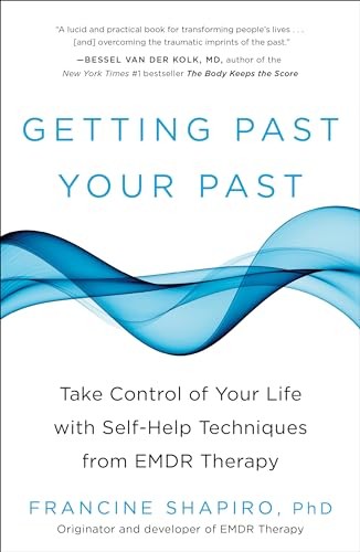 Getting Past Your Past: Take Contro…, Francine Shapir