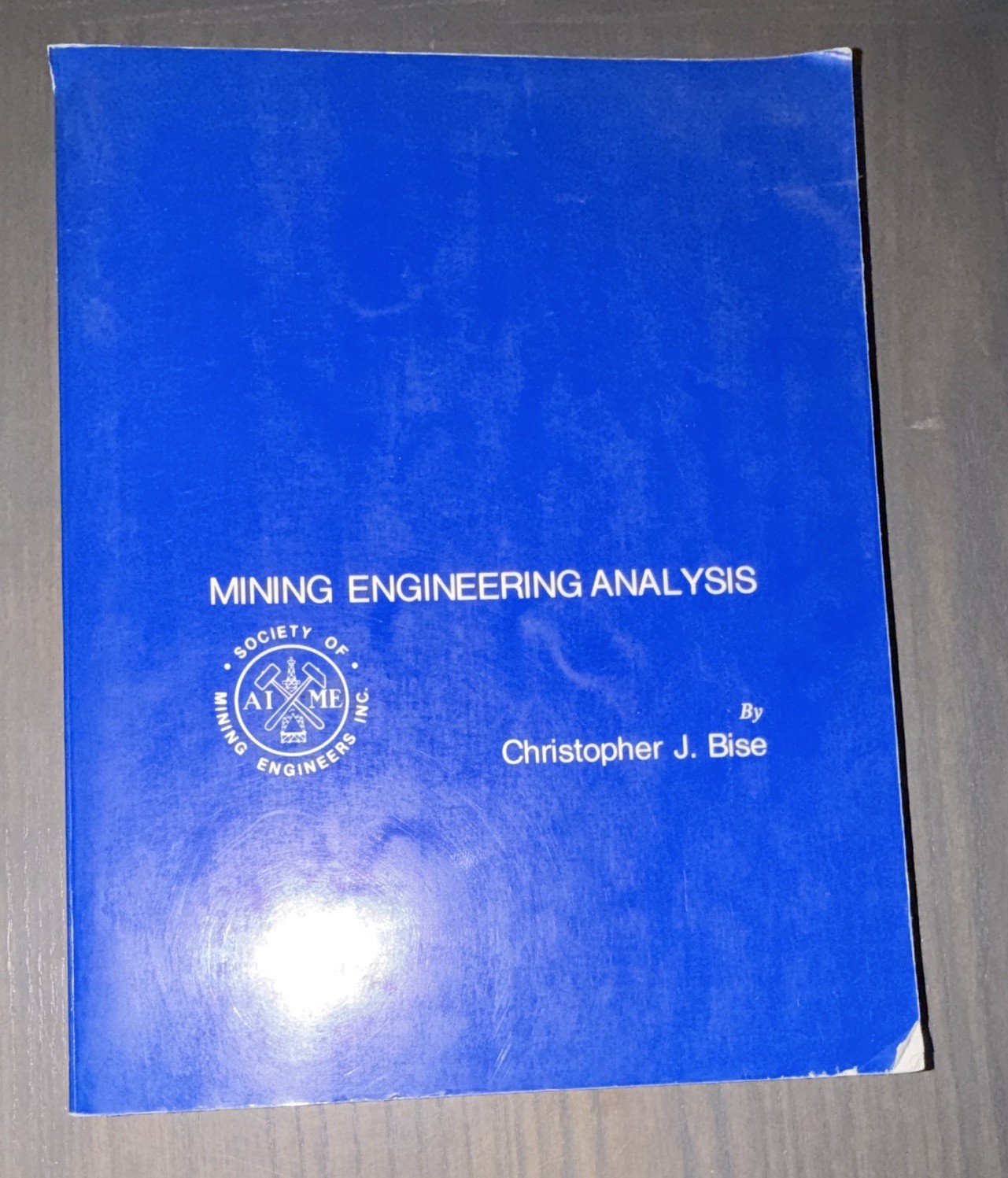 Mining Engineering Analysis Christopher J. Bise SME Softcover, with notes, 1986