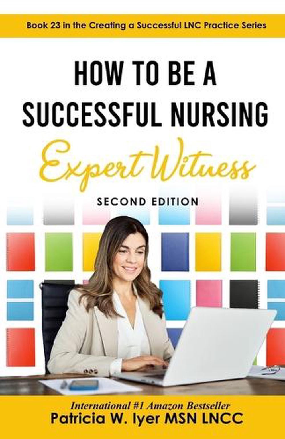 How to Be a Successful Nursing Expert Witness by Patricia W. Iyer Paperback Book