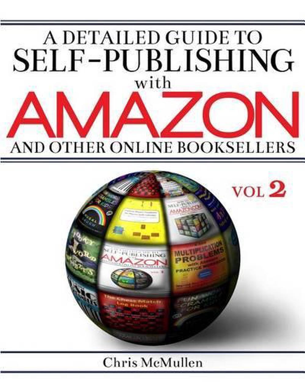 A Detailed Guide to Self-Publishing with Amazon and Other Online Booksellers: Pr