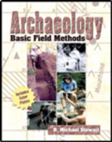 Archaeology : Basic Field Methods by R. Michael Stewart (2002, Trade Paperback,