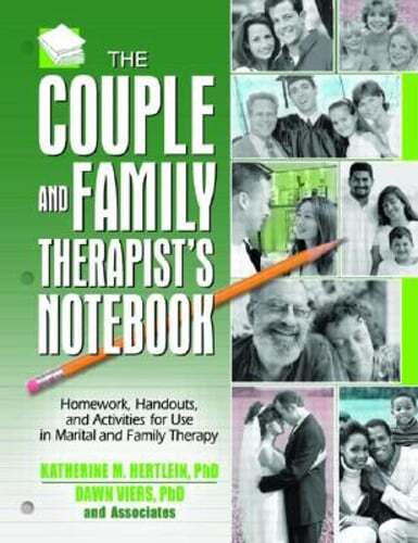 The Couple and Family Therapist’s Notebook: Homework, Handouts, and Activities