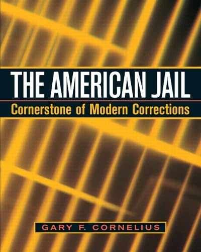 The American Jail: Cornerstone of – Paperback, by Cornelius Gary F. – Very Good