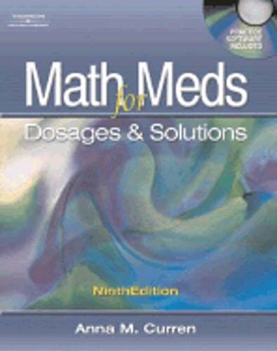 Math for Meds: Dosage and Solutions by Anna M Curren: Used