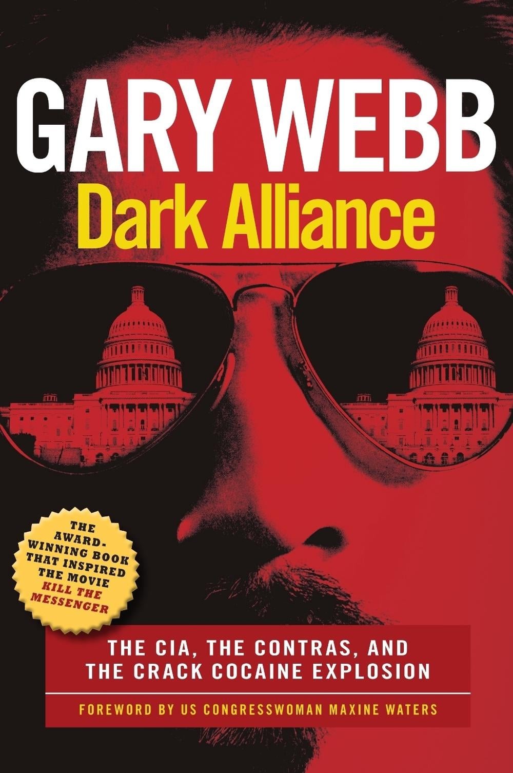 Dark Alliance: Movie Tie-In Edition: The CIA, the Contras, and the Crack Cocaine