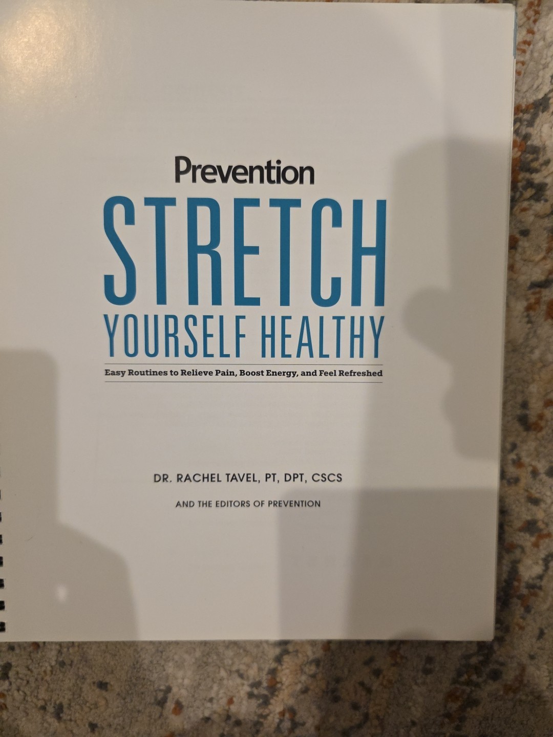 Stretch Yourself Healthy : Easy Routines to Relieve Pain, Boost Energy, and Feel