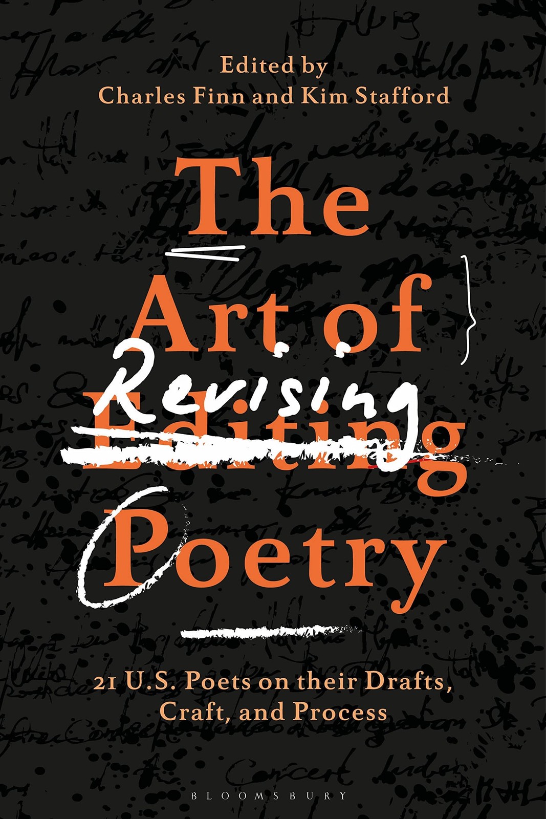 The Art of Revising Poetry: 21 U.S. Poets on their Drafts, Craft, and Proces…