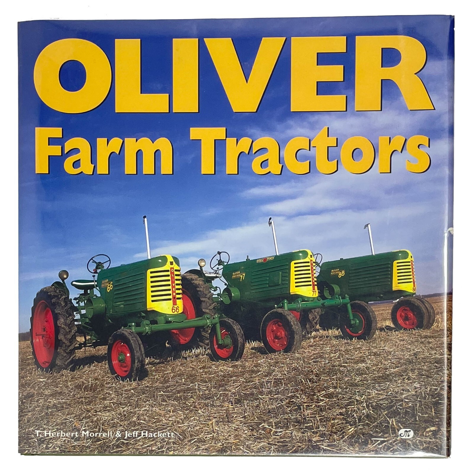 Oliver Farm Tractors by Chief Engineer T H Morrell and Hackett HBDJ 1997