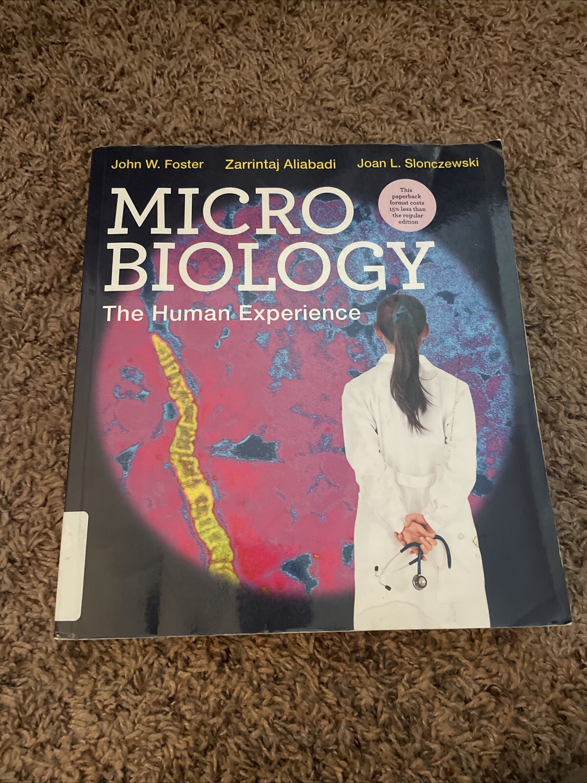 Microbiology : The Human Experience by John W. Foster, Zarrintaj Aliabadi and…
