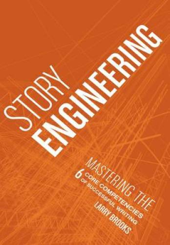 Story Engineering – Paperback By Brooks, Larry – GOOD