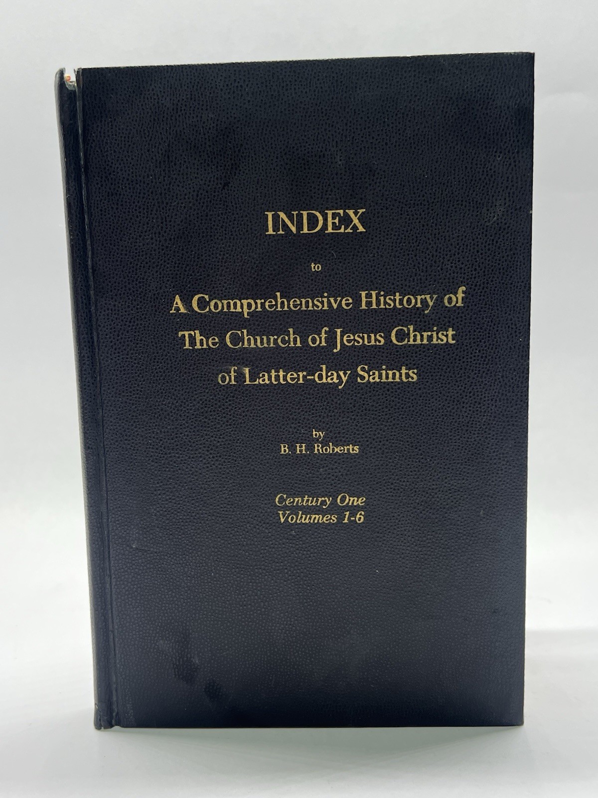 Index to A Comprehensive History of the LDS Church B.H. Roberts