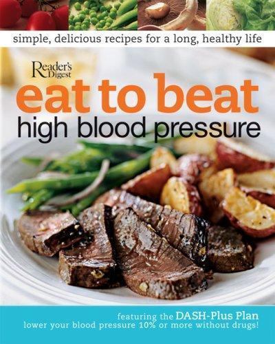 Eat to Beat High Blood Pressure by Editors of Reader’s Digest