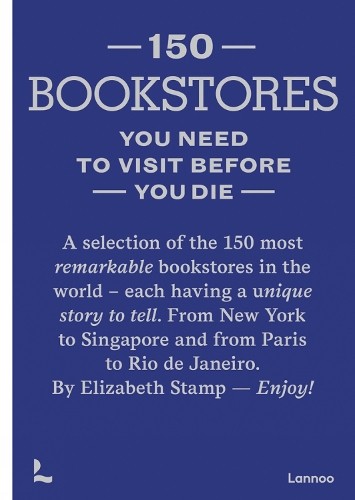 Elizabeth Stamp 150 Bookstores You Need to Visit Before you Die (Hardback)