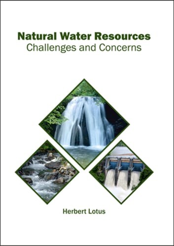 Natural Water Resources: Challenges and Concerns by Herbert Lotus: New