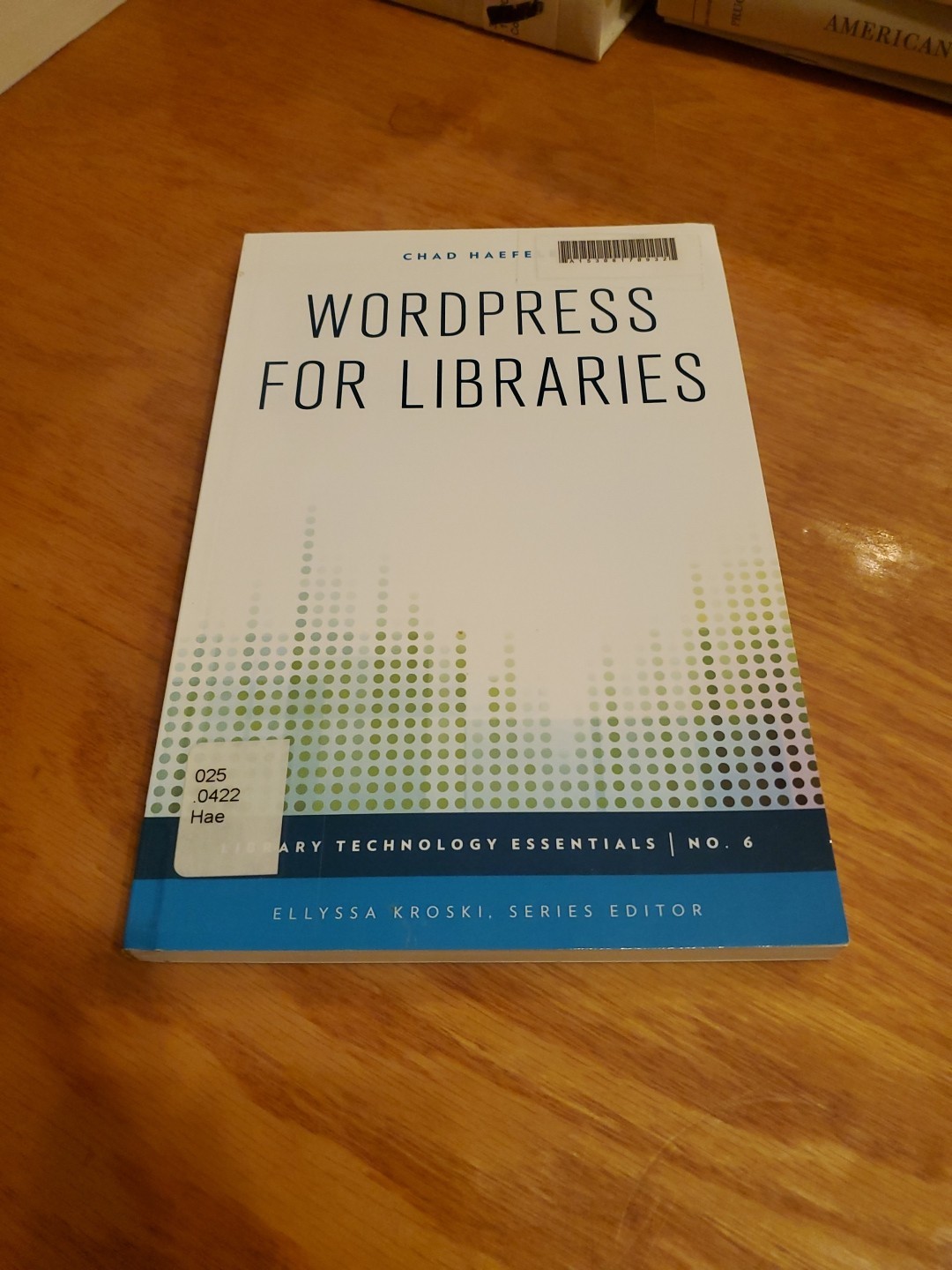 WordPress for Libraries by Chad Haefele 2015 PB