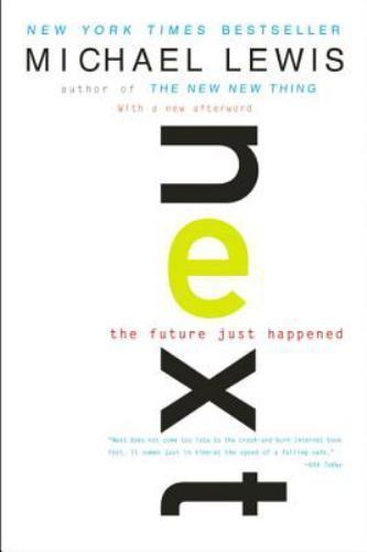 Next: The Future Just Happened – paperback, Michael Lewis, 0393323528