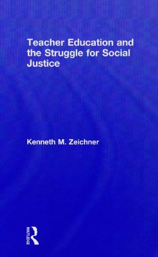 Teacher Education and the Struggle for Social Justice, Zeichner 9780805858655**