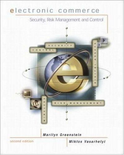 Electronic Commerce: Security, Risk Management, and Control with