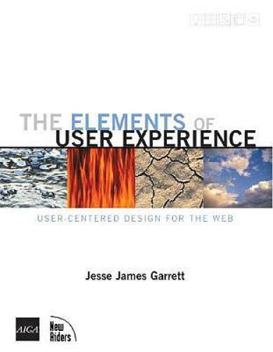 The Elements of User Experience: User-Centered Design for the Web – GOOD