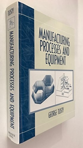 Manufacturing Process and Equipment, Tlusty, George