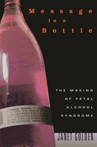 Message in a Bottle: The Making of Fetal Alcohol Syndrome – Paperback – GOOD