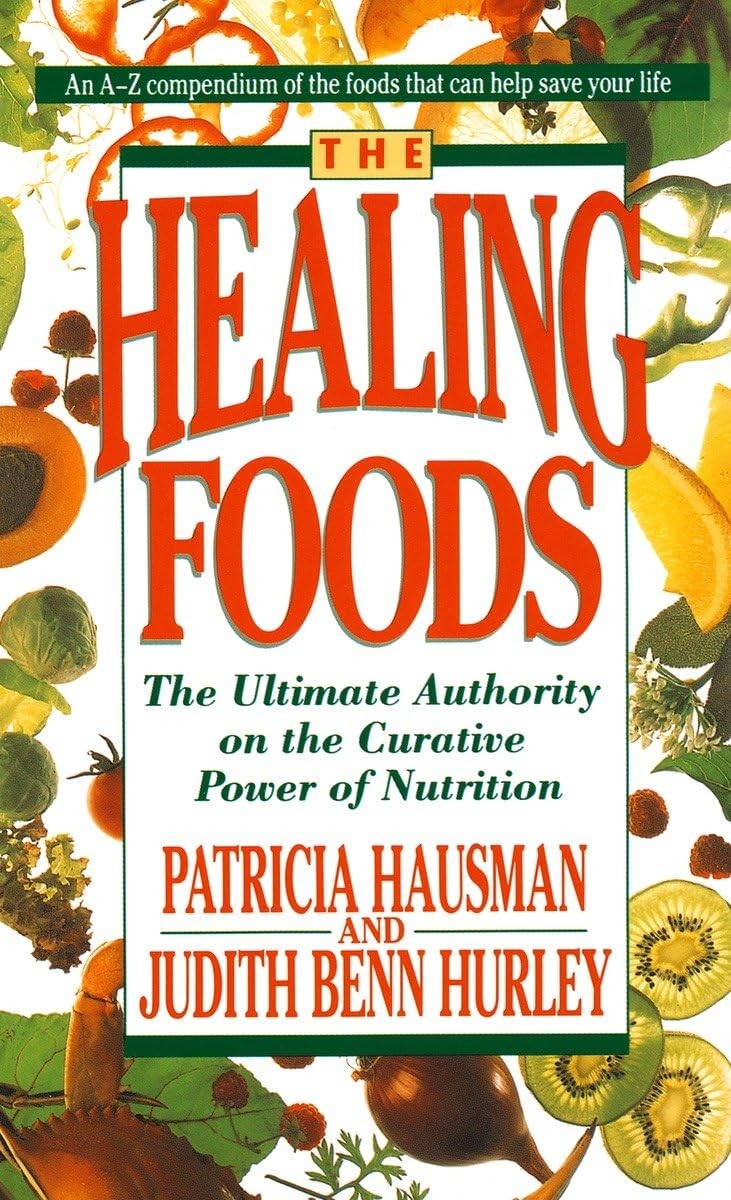 The Healing Foods: The Ultimate Authority on the Curative Power of Nutrition