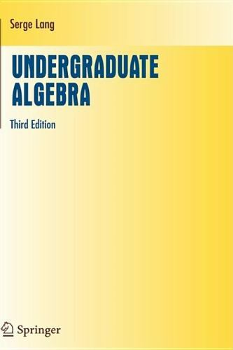 Undergraduate Algebra (Undergraduate Texts in Mathematics) by Serge Lang