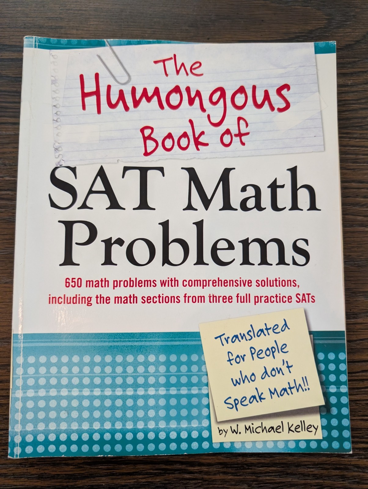 Humongous Book of SAT Math Problems, W. Michael Kelley, 2013 PB