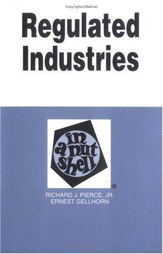 Regulated Industries in a Nutshell by David Pierce; Ernest Gellhorn