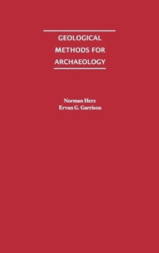 Geological Methods for Archaeology by Norman Herz: New