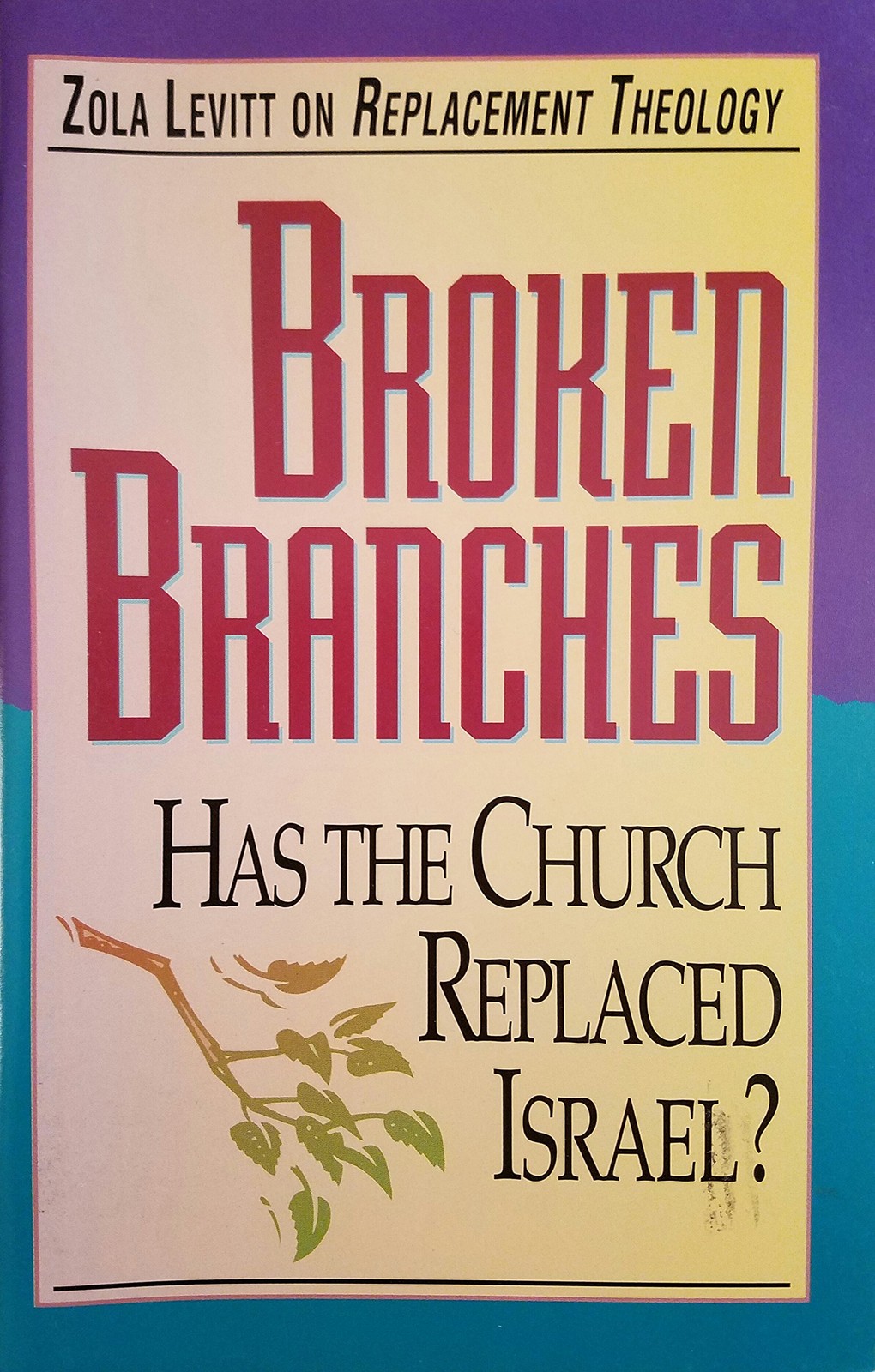Broken Branches: Has the Church Replaced Israel?