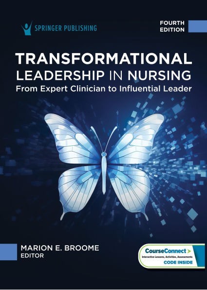 Transformational Leadership in Nursing : From Expert Clinician to Influential…