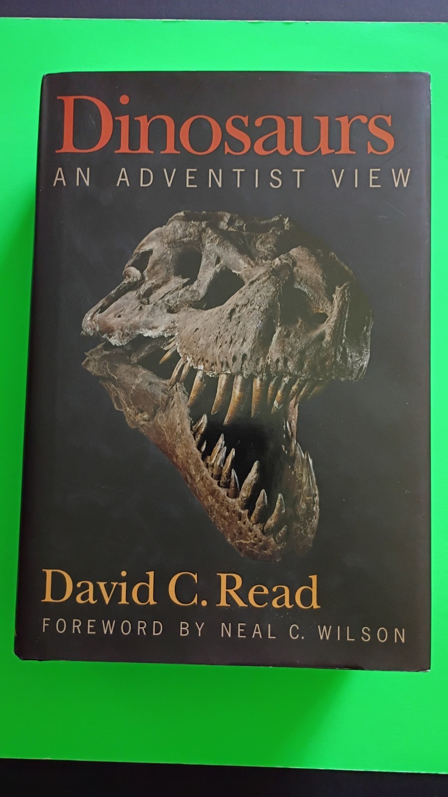 Dinosaurs: An Adventist View by David C. Read (2009, Hardcover) Clariom Call