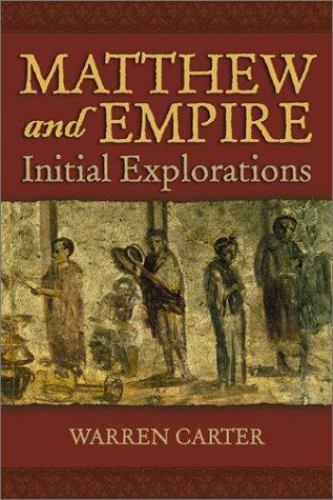 Matthew and Empire : Initial Explorations, Paperback by Carter, Warren, Like …