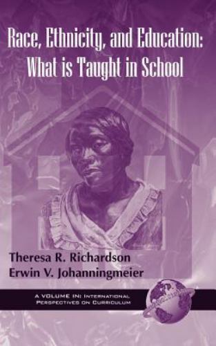 Race, Ethnicity, and Education : What Is Taught in School, Hardcover by Richa…