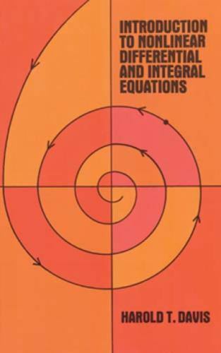 Introduction to Nonlinear Differential and Integral Equations-by Harold T. Davis