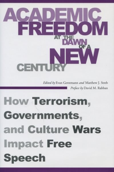 Academic Freedom at the Dawn of a New Century : How Terrorism, Governments, a…