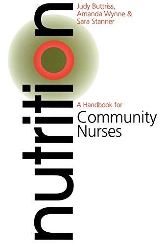 Nutrition: A Handbook for Community Nurses By Judy Butriss,Amand