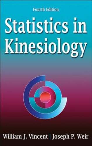 Statistics in Kinesiology by William J Vincent: Used