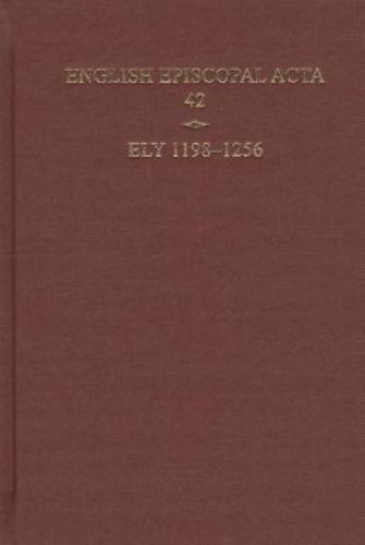 English Episcopal Acta 42 : Ely 1198-1256, Hardcover by Karn, Nicholas (EDT),…