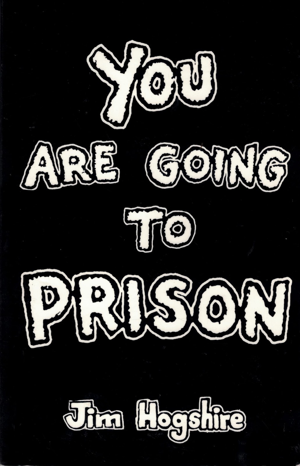 You Are Going To Prison