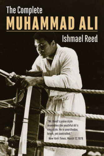 The Complete Muhammad Ali – Paperback By Reed, Ishmael – GOOD